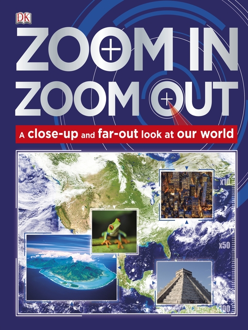 Title details for Zoom In, Zoom Out by DK - Available